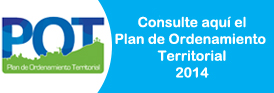 POT Consulte aquí el Plan de Ordenamiento Territorial 2014