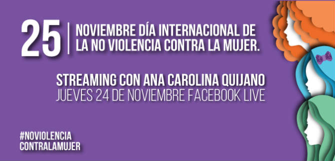 Hablemos para prevenir las violencias contra las mujeres: Streaming con Ana Carolina Quijano, Asesora de Equidad de Género