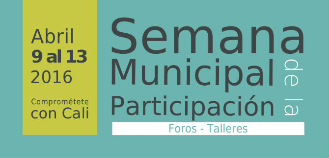 Semana Municipal de la Participacin: Compromtete con Cali