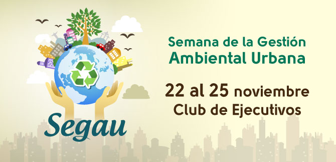 Inicia la semana de la gestin ambiental urbana Segau 2016