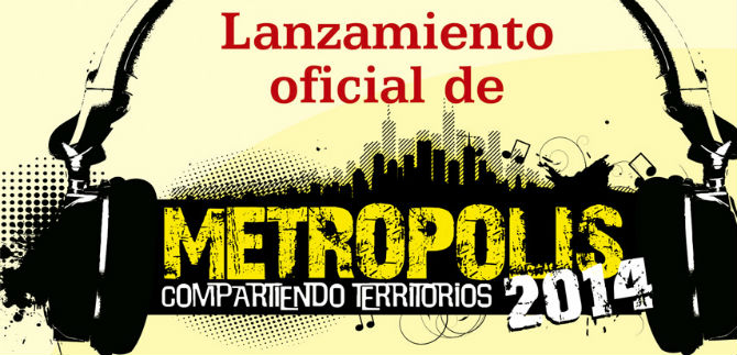 Arranca de nuevo Metropolis, Compartiendo Territorios 2014