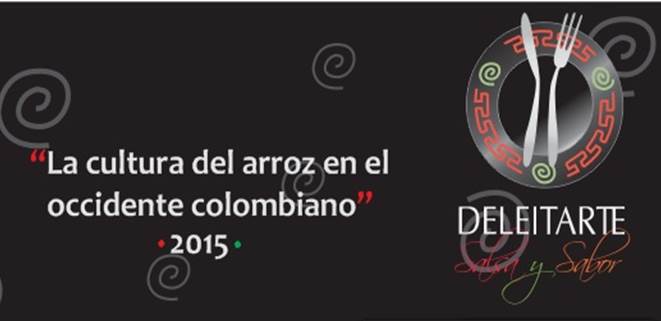 Historias del arroz en el Valle, con Deleitarte Salsa y Sabor 2015
