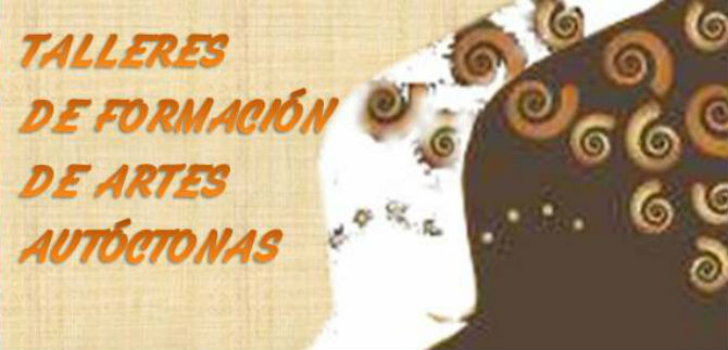 Dan cupos a talleres de formaci�n de artes aut�ctonas
