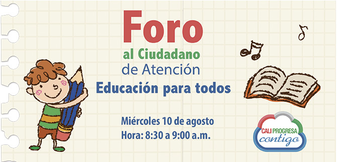 Este mi�rcoles en el Foro de Atenci�n al Ciudadano: Educaci�n para Todos