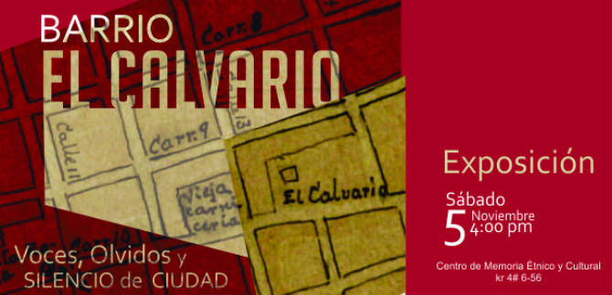 Abren exposici�n Barrio el Calvario: Voces, olvidos y silencio de ciudad