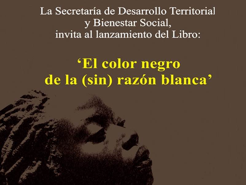 Lanzamiento del libro �El color negro de la (sin) raz�n blanca�