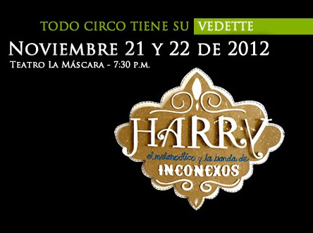 �Harry, el melanc�lico y la banda de inconexos�, en el Teatro La M�scara