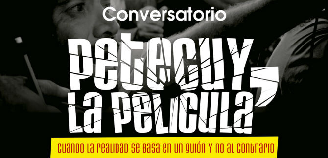 Este viernes gran conversatorio: Petecuy, la pel�cula.