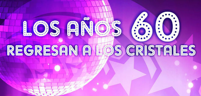 Los a�os 60 regresan a Los Cristales