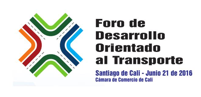 Foro de Desarrollo orientado al transporte para una Cali sustentable
