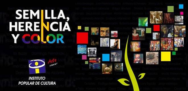 Semilla, Herencia y Color, exposicin colectiva del Instituto Popular de Cultura